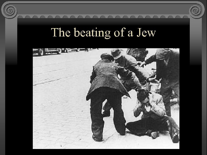 The beating of a Jew 