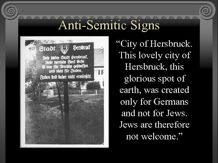 Anti-Semitic Signs “City of Hersbruck. This lovely city of Hersbruck, this glorious spot of