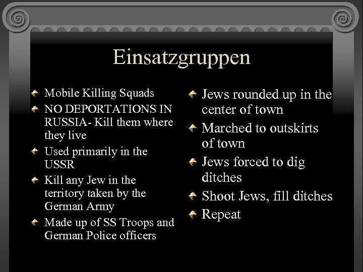 Einsatzgruppen Mobile Killing Squads NO DEPORTATIONS IN RUSSIA- Kill them where they live Used