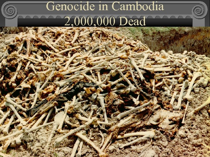 Genocide in Cambodia 2, 000 Dead 