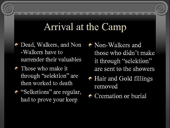 Arrival at the Camp Dead, Walkers, and Non -Walkers have to surrender their valuables