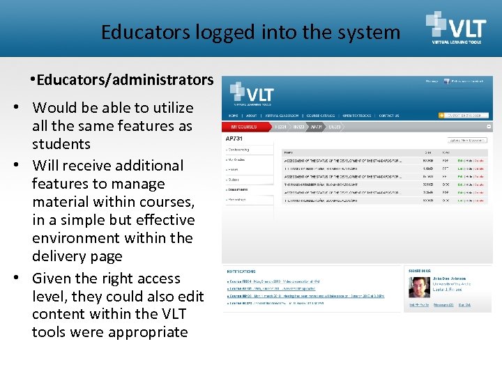 Educators logged into the system • Educators/administrators • Would be able to utilize all