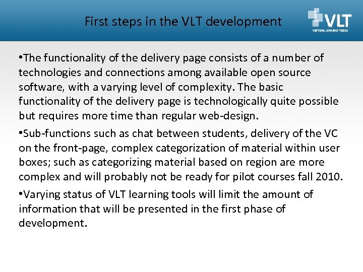 First steps in the VLT development • The functionality of the delivery page consists