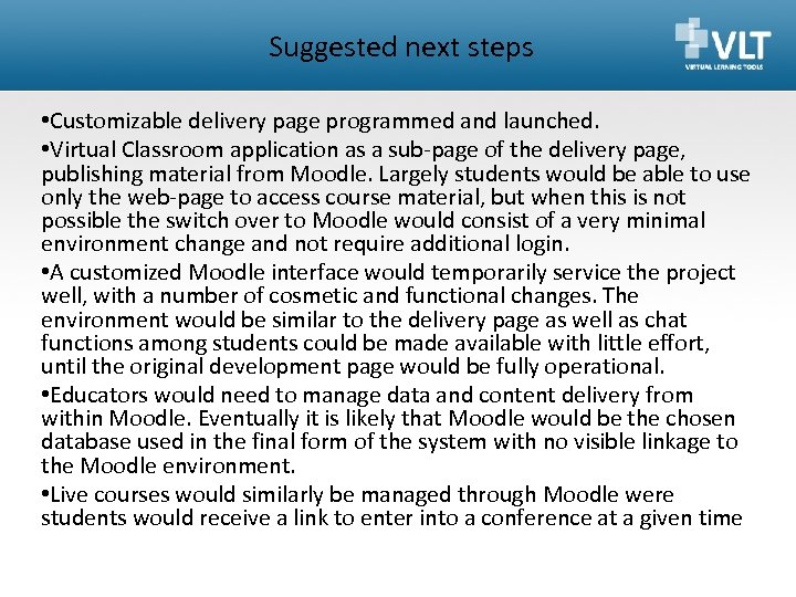 Suggested next steps • Customizable delivery page programmed and launched. • Virtual Classroom application