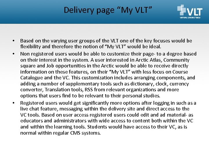 Delivery page “My VLT” • • • Based on the varying user groups of