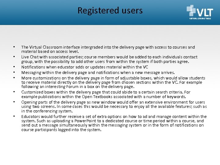 Registered users • • The Virtual Classroom interface intergraded into the delivery page with