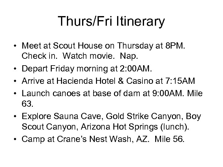 Thurs/Fri Itinerary • Meet at Scout House on Thursday at 8 PM. Check in.