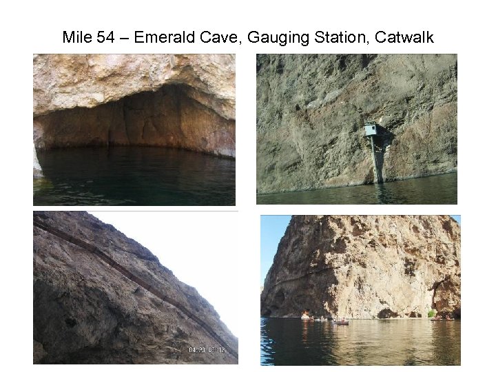 Mile 54 – Emerald Cave, Gauging Station, Catwalk 