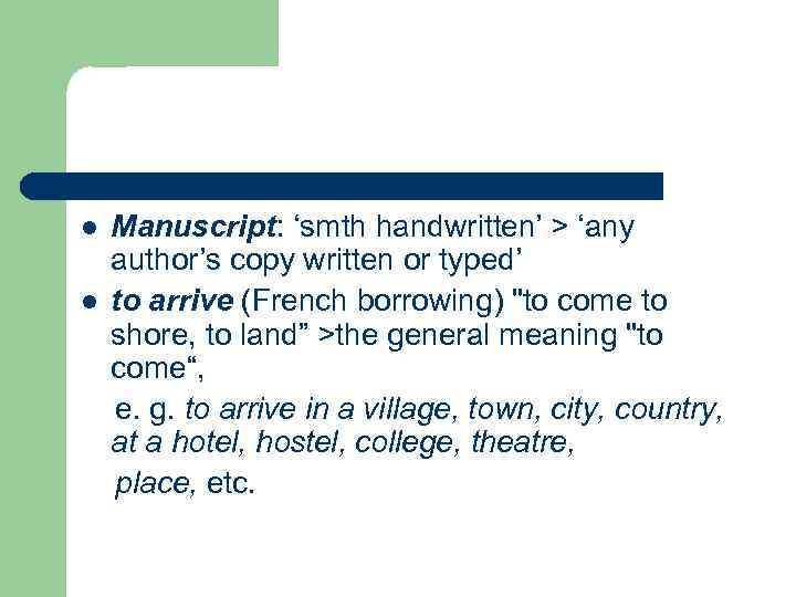l l Manuscript: ‘smth handwritten’ > ‘any author’s copy written or typed’ to arrive