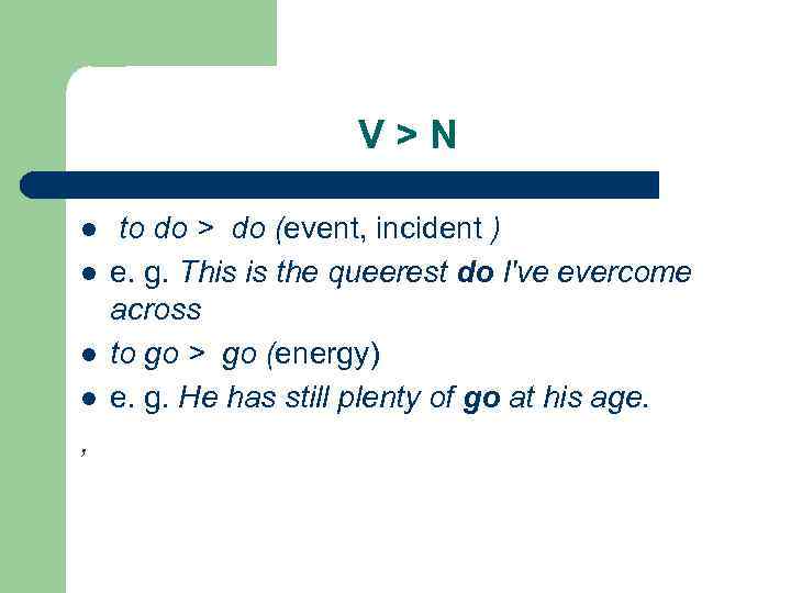 V>N l l , to do > do (event, incident ) e. g. This