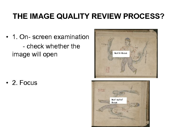 THE IMAGE QUALITY REVIEW PROCESS? • 1. On- screen examination - check whether the