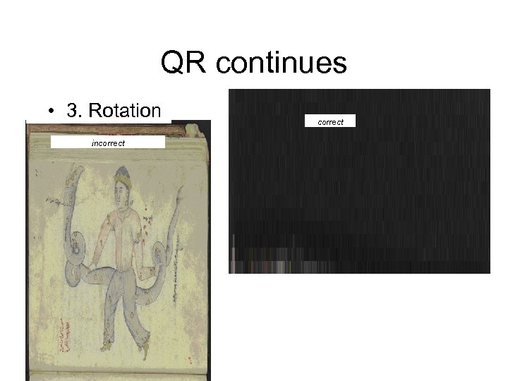 QR continues • 3. Rotation incorrect 