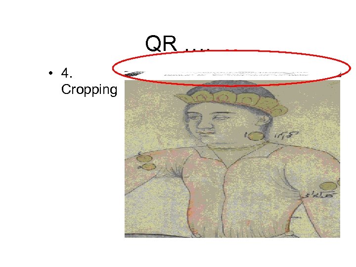 QR …. • 4. Cropping 