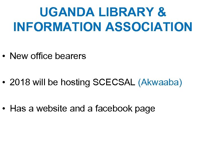 UGANDA LIBRARY & INFORMATION ASSOCIATION • New office bearers • 2018 will be hosting