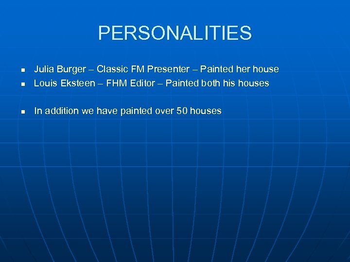 PERSONALITIES n Julia Burger – Classic FM Presenter – Painted her house Louis Eksteen