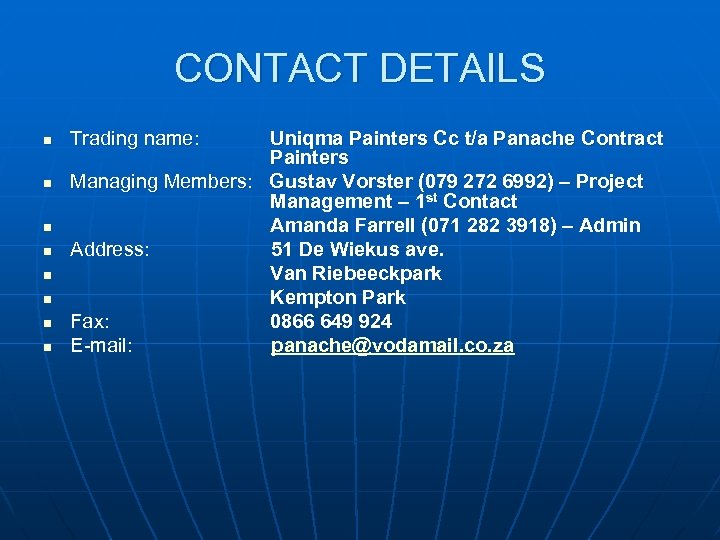 CONTACT DETAILS n n n n Trading name: Uniqma Painters Cc t/a Panache Contract