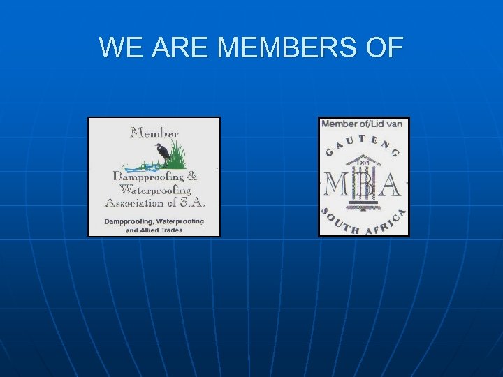 WE ARE MEMBERS OF 