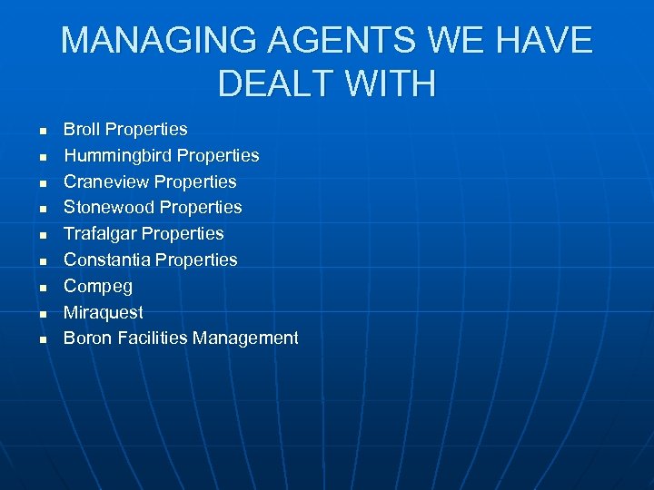 MANAGING AGENTS WE HAVE DEALT WITH n n n n n Broll Properties Hummingbird