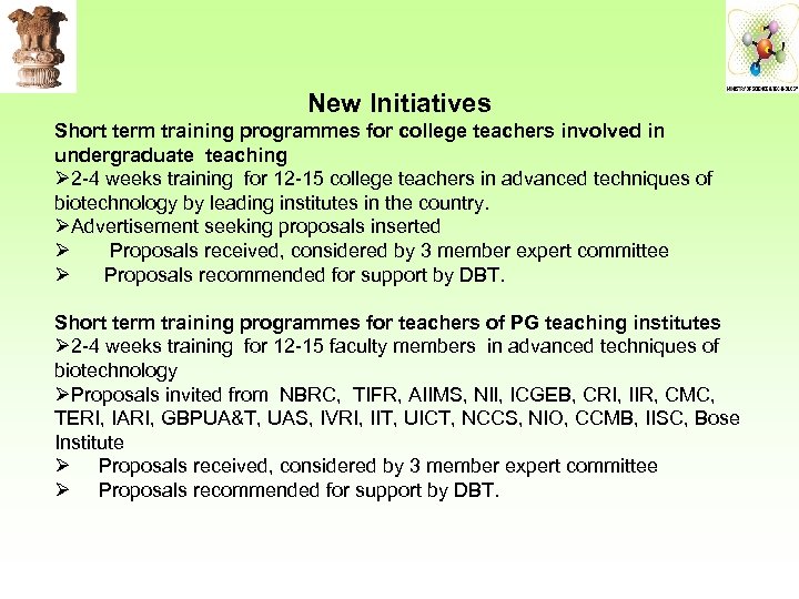 New Initiatives Short term training programmes for college teachers involved in undergraduate teaching Ø