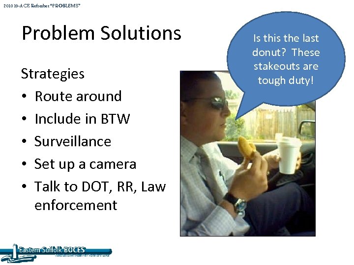 2010 19 -A CE Refresher “PROBLEMS” Problem Solutions Strategies • Route around • Include