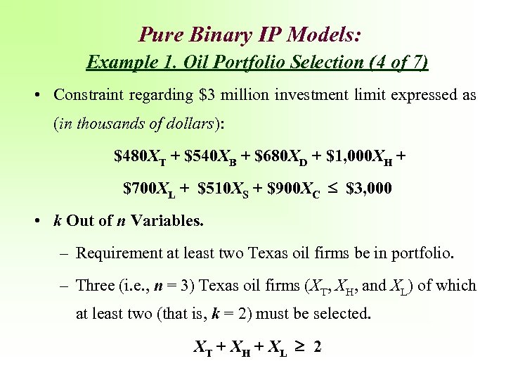 Pure Binary IP Models: Example 1. Oil Portfolio Selection (4 of 7) • Constraint