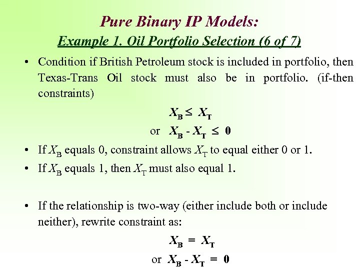 Pure Binary IP Models: Example 1. Oil Portfolio Selection (6 of 7) • Condition