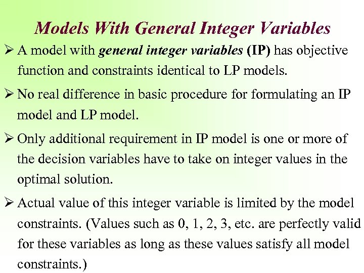 Models With General Integer Variables Ø A model with general integer variables (IP) has