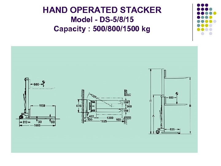 HAND OPERATED STACKER Model - DS-5/8/15 Capacity : 500/800/1500 kg 