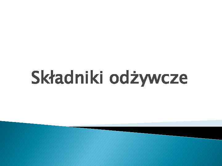Składniki odżywcze 