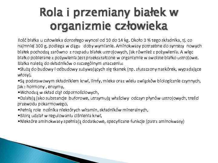 Rola i przemiany białek w organizmie człowieka Ilość białka u człowieka dorosłego wynosi od