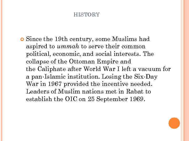 HISTORY Since the 19 th century, some Muslims had aspired to ummah to serve