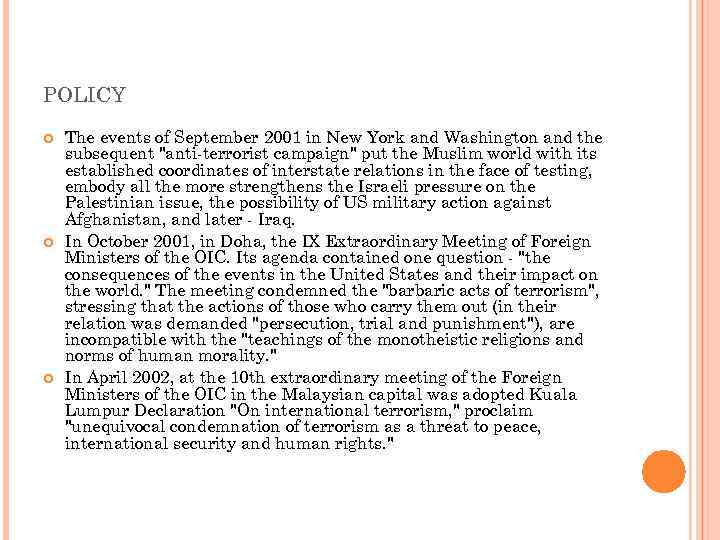 POLICY The events of September 2001 in New York and Washington and the subsequent