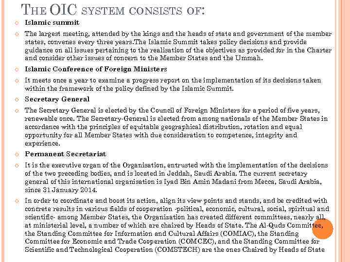 THE OIC SYSTEM CONSISTS OF: Islamic summit The largest meeting, attended by the kings