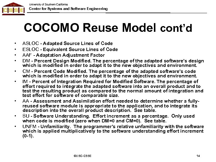 University of Southern California Center for Systems and Software Engineering COCOMO Reuse Model cont’d