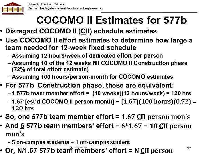 University of Southern California Center for Systems and Software Engineering COCOMO II Estimates for