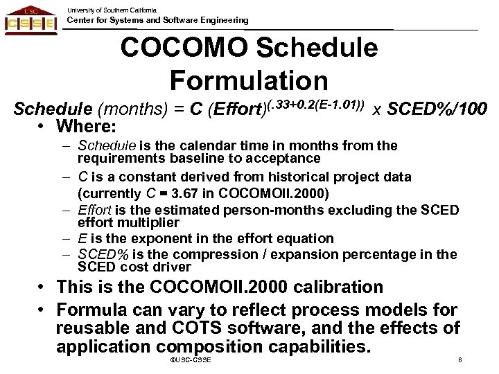 University of Southern California Center for Systems and Software Engineering COCOMO Schedule Formulation Schedule