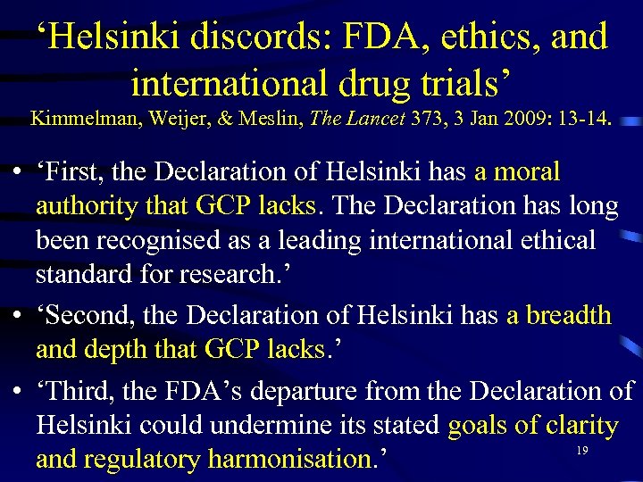 ‘Helsinki discords: FDA, ethics, and international drug trials’ Kimmelman, Weijer, & Meslin, The Lancet