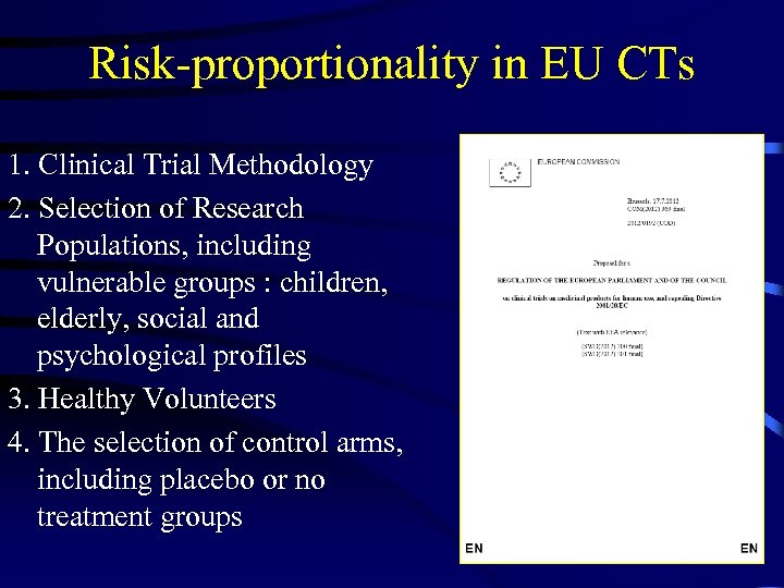 Risk-proportionality in EU CTs 1. Clinical Trial Methodology 2. Selection of Research Populations, including