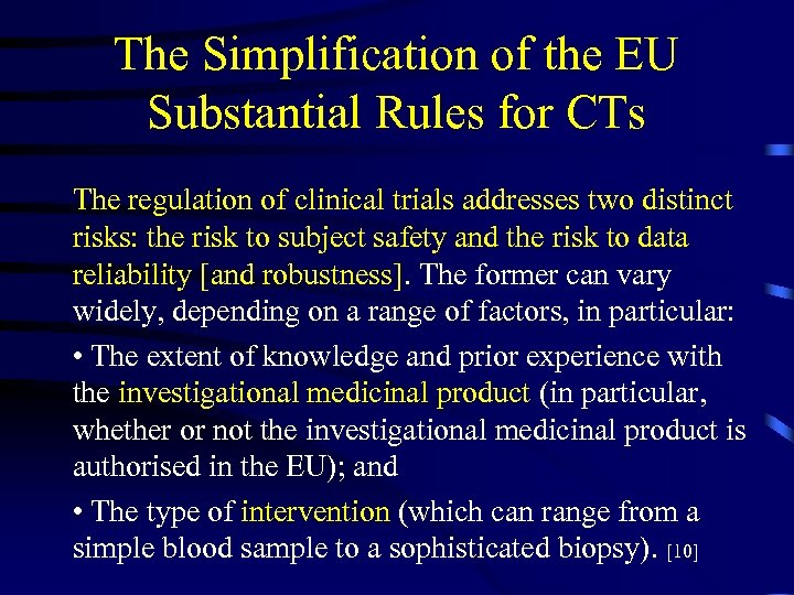 The Simplification of the EU Substantial Rules for CTs The regulation of clinical trials