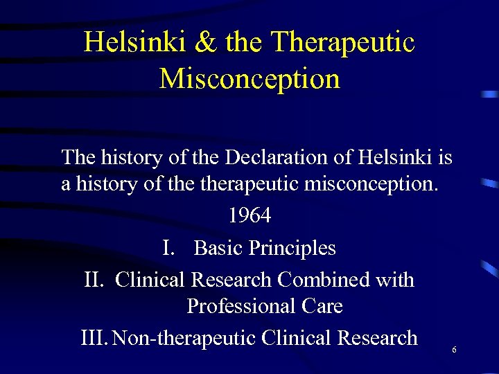 Helsinki & the Therapeutic Misconception The history of the Declaration of Helsinki is a