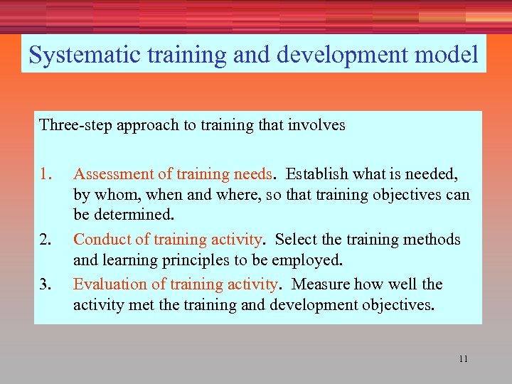Systematic training and development model Three-step approach to training that involves 1. 2. 3.