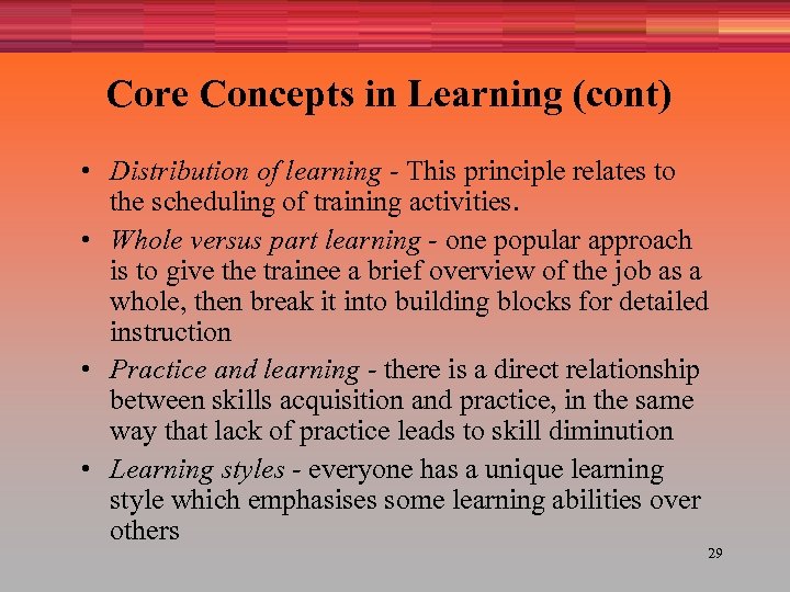 Core Concepts in Learning (cont) • Distribution of learning - This principle relates to