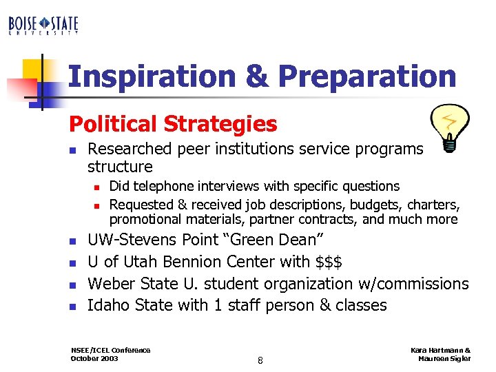 Inspiration & Preparation Political Strategies n Researched peer institutions service programs structure n n