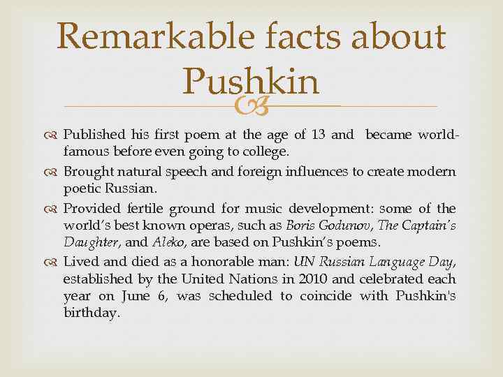Remarkable facts about Pushkin Published his first poem at the age of 13 and