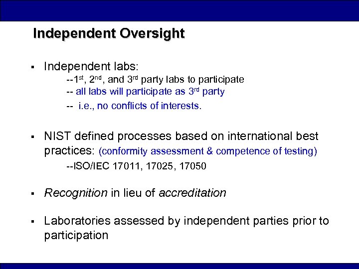 Independent Oversight § Independent labs: --1 st, 2 nd, and 3 rd party labs