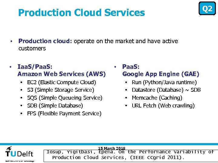 Production Cloud Services Q 2 • Production cloud: operate on the market and have