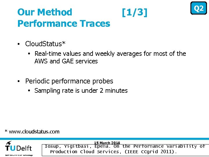 Our Method Performance Traces [1/3] Q 2 • Cloud. Status* • Real-time values and