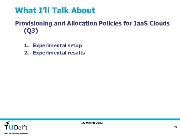 What I’ll Talk About Provisioning and Allocation Policies for Iaa. S Clouds (Q 3)