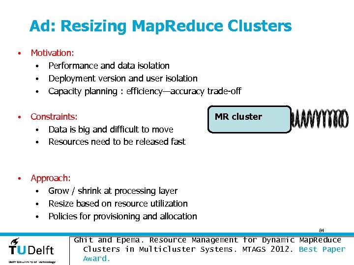 Ad: Resizing Map. Reduce Clusters • Motivation: • Performance and data isolation • Deployment