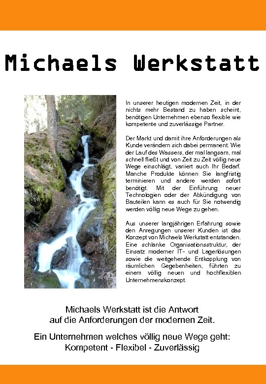 Michaels Werkstatt In unserer heutigen modernen Zeit, in der nichts mehr Bestand zu haben